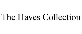 THE HAVES COLLECTION