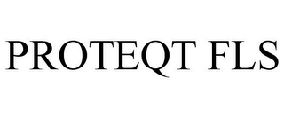 PROTEQT FLS