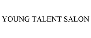 YOUNG TALENT SALON