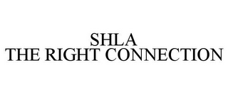 SHLA THE RIGHT CONNECTION