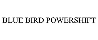 BLUE BIRD POWERSHIFT