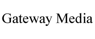 GATEWAY MEDIA