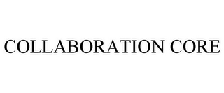 COLLABORATION CORE