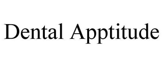 DENTAL APPTITUDE