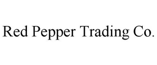 RED PEPPER TRADING CO.