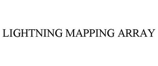 LIGHTNING MAPPING ARRAY