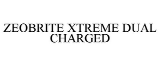 ZEOBRITE XTREME DUAL CHARGED