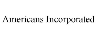 AMERICANS INCORPORATED