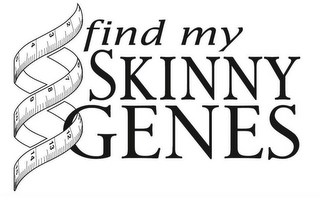 FIND MY SKINNY GENES