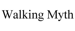 WALKING MYTH