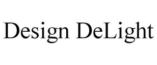 DESIGN DELIGHT