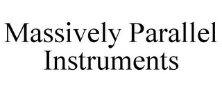 MASSIVELY PARALLEL INSTRUMENTS