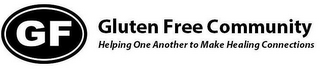 GF GLUTEN FREE COMMUNITY HELPING ONE ANOTHER TO MAKE HEALING CONNECTIONS