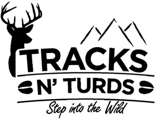 TRACKS N' TURDS STEP INTO THE WILD