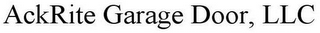 ACKRITE GARAGE DOOR, LLC