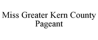 MISS GREATER KERN COUNTY PAGEANT