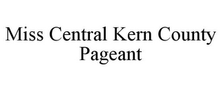 MISS CENTRAL KERN COUNTY PAGEANT