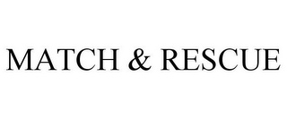 MATCH & RESCUE