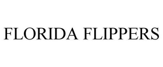 FLORIDA FLIPPERS