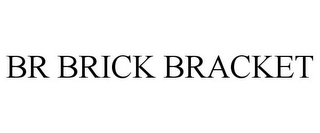 BR BRICK BRACKET