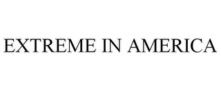 EXTREME IN AMERICA