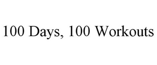 100 DAYS, 100 WORKOUTS