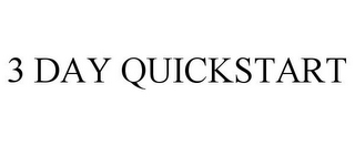 3 DAY QUICKSTART