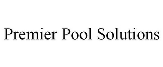 PREMIER POOL SOLUTIONS