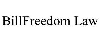BILLFREEDOM LAW