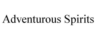 ADVENTUROUS SPIRITS