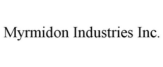 MYRMIDON INDUSTRIES INC.