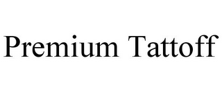 PREMIUM TATTOFF