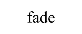 FADE