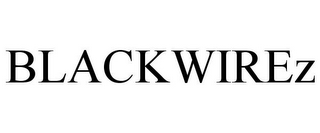 BLACKWIREZ