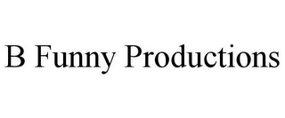 B FUNNY PRODUCTIONS