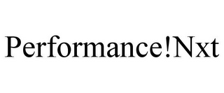 PERFORMANCE!NXT