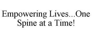 EMPOWERING LIVES...ONE SPINE AT A TIME!