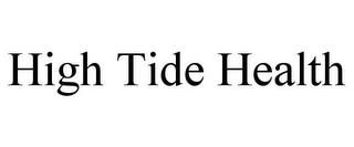 HIGH TIDE HEALTH