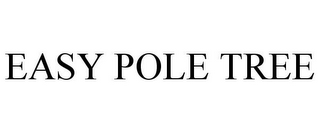 EASY POLE TREE