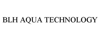 BLH AQUA TECHNOLOGY