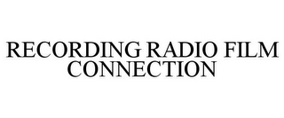 RECORDING RADIO FILM CONNECTION