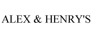 ALEX & HENRY'S