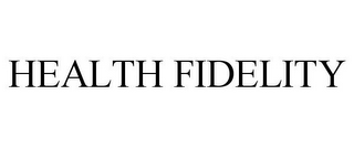 HEALTH FIDELITY