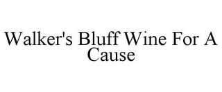 WALKER'S BLUFF WINE FOR A CAUSE