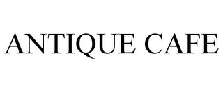 ANTIQUE CAFE