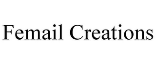 FEMAIL CREATIONS