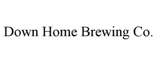 DOWN HOME BREWING CO.