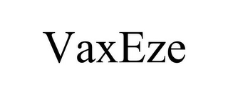 VAXEZE