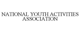 NATIONAL YOUTH ACTIVITIES ASSOCIATION