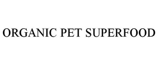 ORGANIC PET SUPERFOOD